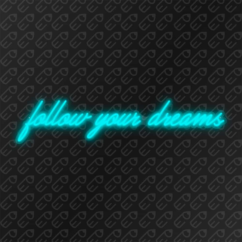 follow your dreams Turquoise